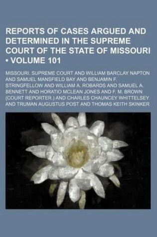 Cover of Reports of Cases Argued and Determined in the Supreme Court of the State of Missouri (Volume 101)