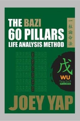 Cover of The Bazi 60 Pillars Life Analysis Method - Wu Yang Earth