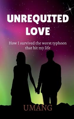 Book cover for Unrequited love