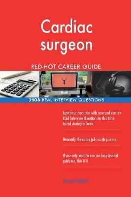 Book cover for Cardiac surgeon RED-HOT Career Guide; 2508 REAL Interview Questions