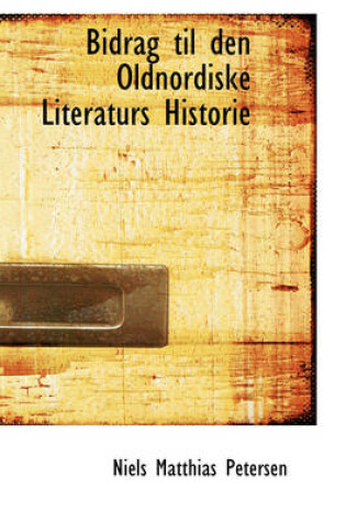 Cover of Bidrag Til Den Oldnordiske Literaturs Historie