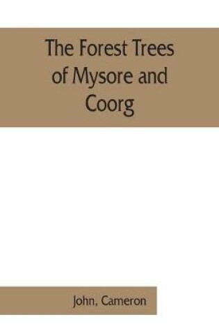 Cover of The forest trees of Mysore and Coorg