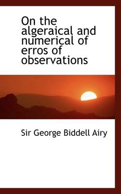 Book cover for On the Algeraical and Numerical of Erros of Observations