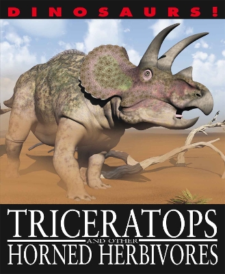 Book cover for Dinosaurs!: Triceratops and other Horned Herbivores