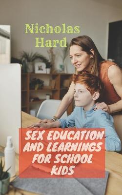 Book cover for Sex Education and Learnings for School kids