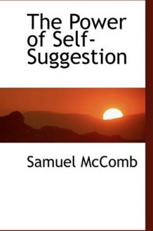 Cover of The Power of Self-Suggestion