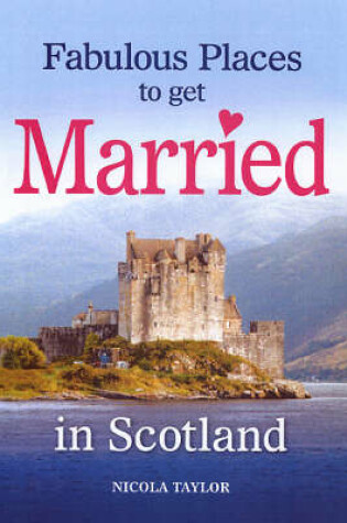 Cover of Fabulous Places to Get Married in Scotland