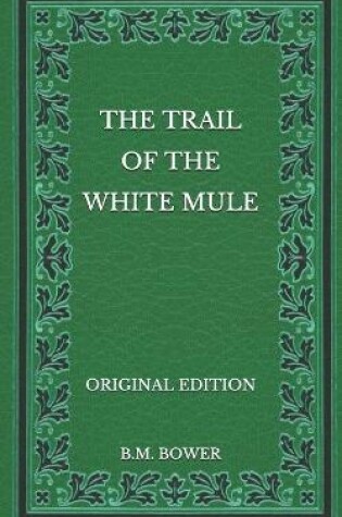 Cover of The Trail of the White Mule - Original Edition