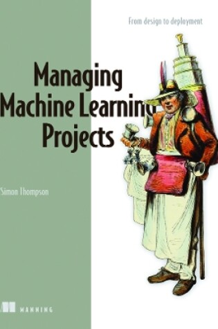 Cover of Managing Machine Learning Projects