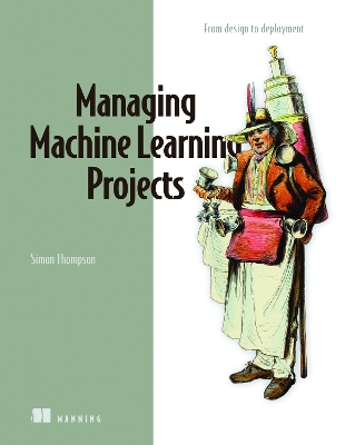 Book cover for Managing Machine Learning Projects