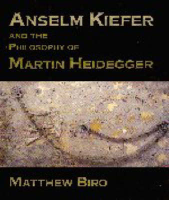 Cover of Anselm Kiefer and the Philosophy of Martin Heidegger