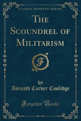 Book cover for The Scoundrel of Militarism (Classic Reprint)