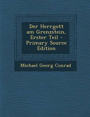 Book cover for Der Herrgott Am Grenzstein, Erster Teil - Primary Source Edition