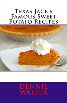 Book cover for Texas Jack's Famous Sweet Potato Recipes