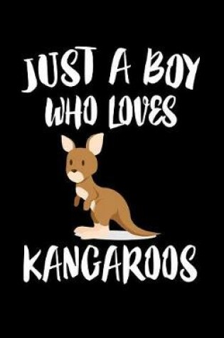 Cover of Just A Boy Who Loves Kangaroos