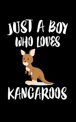 Book cover for Just A Boy Who Loves Kangaroos