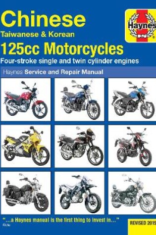 Cover of Chinese, Taiwanese & Korean 125cc Motorcycles Haynes Repair Manual