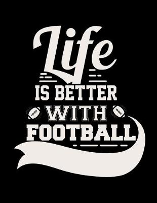 Book cover for Life Is Better With Football