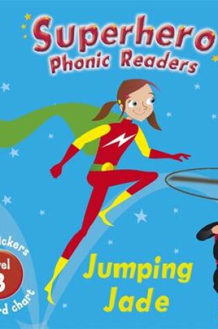 Cover of Superhero Phonic Readers: Jumping Jade