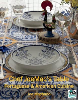 Cover of Chef JoeMac's Table: Portuguese & American Cuisine