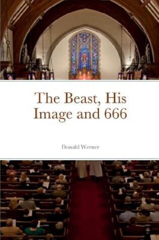 Cover of The Beast, His Image and 666
