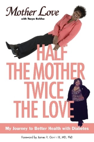 Cover of Half the Mother, Twice the Love