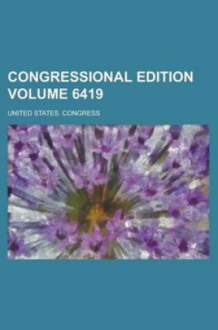 Cover of Congressional Edition Volume 6419