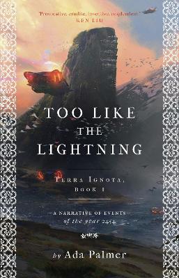 Too Like the Lightning by Ada Palmer