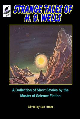 Book cover for Strange Tales of H. G. Wells: A Collection of Short Stories By The Master of Science Fiction