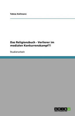 Book cover for Das Religionsbuch - Verlierer im medialen Konkurrenzkampf?!