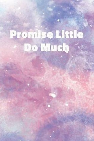 Cover of Promise Little Do Much