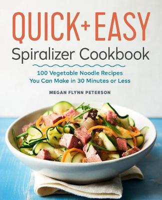 Book cover for The Quick & Easy Spiralizer Cookbook