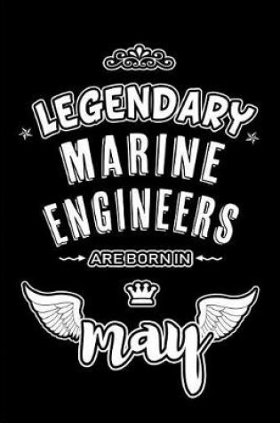 Cover of Legendary Marine Engineers are born in May