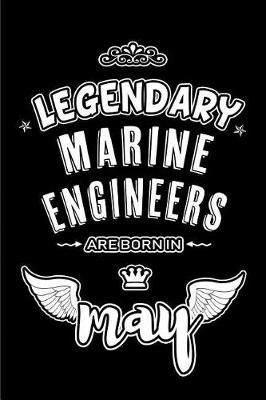 Book cover for Legendary Marine Engineers are born in May