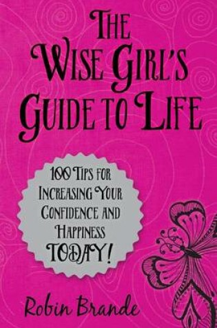 Cover of The Wise Girl's Guide to Life