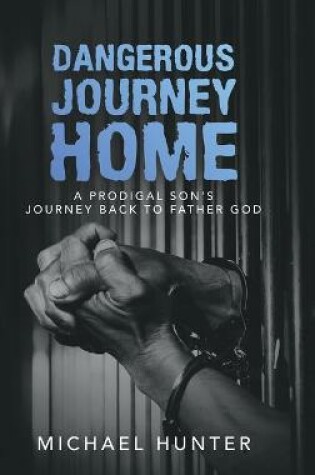 Cover of Dangerous Journey Home
