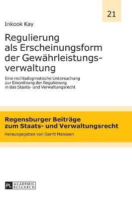 Cover of Regulierung ALS Erscheinungsform Der Gewaehrleistungsverwaltung