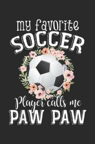 Cover of My Favorite Soccer Player Calls Me Paw Paw