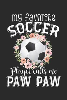 Book cover for My Favorite Soccer Player Calls Me Paw Paw