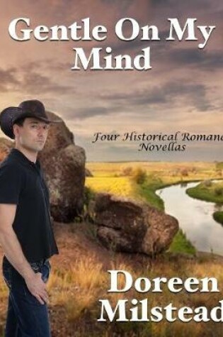 Cover of Gentle On My Mind: Four Historical Romance Novellas