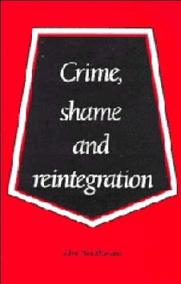 Book cover for Crime, Shame and Reintegration