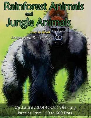 Book cover for Rainforest Animals and Jungle Animals - Easy to Read Large Print Dot-to-Dot
