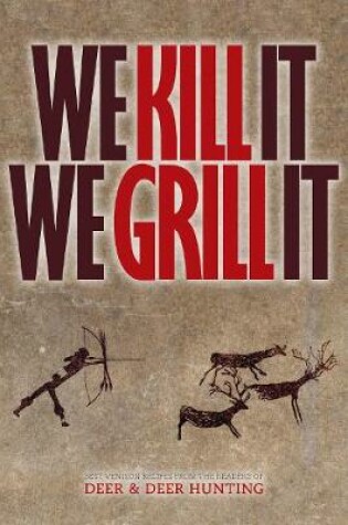 Cover of We Kill It We Grill It