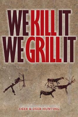 Book cover for We Kill It We Grill It