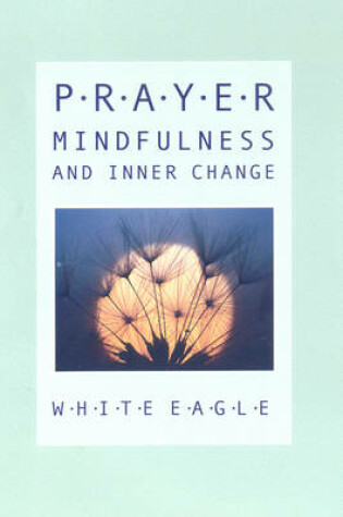 Cover of Prayer, Mindfulness and Inner Change