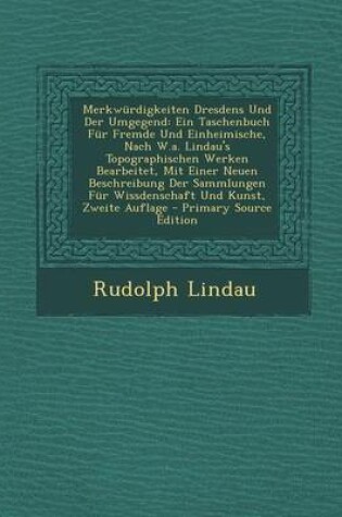 Cover of Merkwurdigkeiten Dresdens Und Der Umgegend