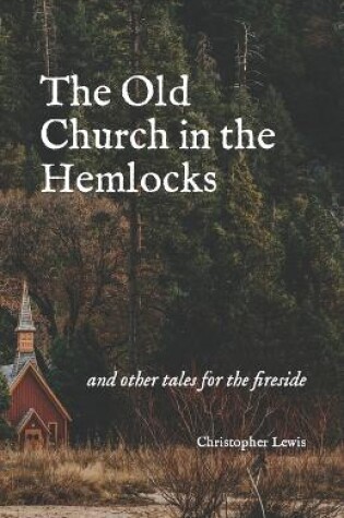 Cover of The Old Church in the Hemlocks