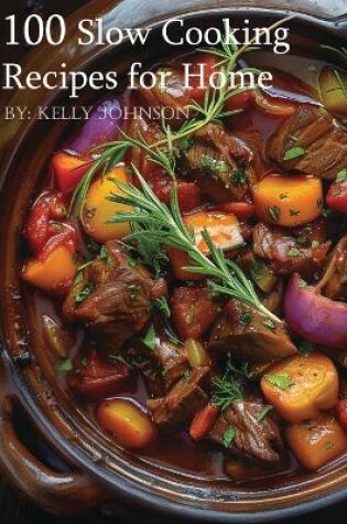 Cover of 100 Slow Cooking Recipes for Home