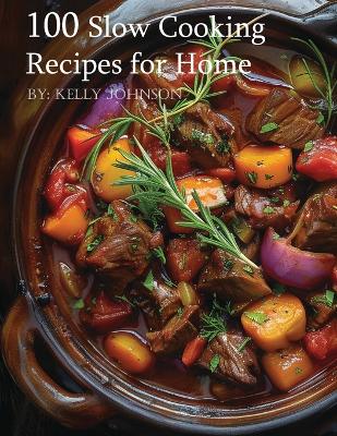 Book cover for 100 Slow Cooking Recipes for Home