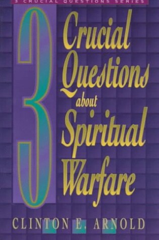 Cover of 3 Crucial Questions about Spiritual Warfare